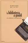 Bernard Quiriny - La biblioteca di Gould. Una collezione molto particolare