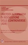 R. Lener, A. F. Pozzolo - I metodi alternativi di risoluzione delle controversie (ADR). L'arbitro per le controversie finanziarie (ACF): primi passi e prospettive