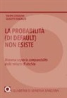 Simone Casellina, Giuseppe Pandolfo - La probabilità (di default) non esiste. Discorso sopra la comparabilità delle misure di rischio