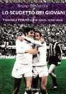 Bruno Confortini - Lo scudetto dei giovani. Fiorentina 1968-69: come nasce, come vince