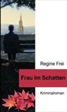 Regine Frei - Frau im Schatten