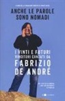 Fondazione Fabrizio De André Onlus - Anche le parole sono nomadi. I vinti e futuri vincitori cantati da Fabrizio De André
