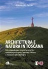 Alessandro Ferrini - Architettura e natura in Toscana. Otto stupende pievi romaniche come filo conduttore per scoprire Casentino, Valdarno e il massiccio del Pratomagno. Ediz. italiana e inglese