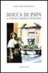 M. Pia Santangeli - Rocca di Papa. Al tempo della crespigna e dei sugamèle
