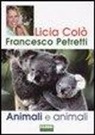 Licia Colò, Francesco Petretti - Animali e animali