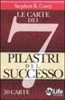 Stephen R. Covey - Le carte dei 7 pilastri del successo. 50 carte