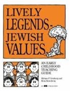 Miriam P. Feinberg, Behrman House, Rita Rotenberg - Lively Legends - Jewish Values: An Early Childhood Teaching Guide