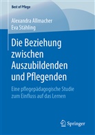 Alexandr Allmacher, Alexandra Allmacher, Eva Stähling - Die Beziehung zwischen Auszubildenden und Pflegenden