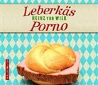 Heinz von Wilk, Heinz von Wilk, Markus Böker - Leberkäs-Porno, 7 Audio-CD (Audio book)