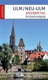Christina Meinhardt, Mar Lehmstedt, Mark Lehmstedt - Ulm/Neu-Ulm an einem Tag