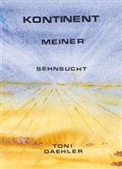 Toni Dähler - Kontinent meiner Sehnsucht