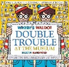 Martin Handford, Martin/ Handford Handford, Martin Handford - Where s Waldo Double Trouble at the Museum: The Ultimate Spot the