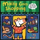Lucy Cousins, Lucy/ Cousins Cousins, Lucy Cousins - Maisy Goes Shopping: Complete with Durable Play Scene