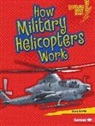 Walt Brody - How Military Helicopters Work