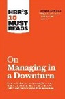 James Allen, Harvard Business Review, Ronald Heifetz, Ronald A. Heifetz, Marty Linsky, Harvard Business Review... - On Managing in a Downturn