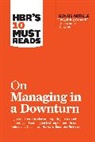 James Allen, Harvard Business Review, Ronald Heifetz, Marty Linsky, Linsky Marty, Harvard Business Review... - HBR's 10 Must Reads on Managing in a Downturn (with bonus article "Reigniting Growth" By Chris Zook and James Allen)