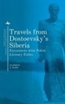 Elizabeth A Blake, Elizabeth A. Blake - Travels from Dostoevsky's Siberia