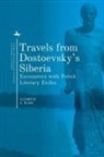 Elizabeth A Blake, Elizabeth A. Blake - Travels from Dostoevsky's Siberia