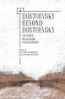 Svetlana Evdokimova, Vladimir Golstein - Dostoevsky Beyond Dostoevsky
