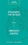 Michael R Wagenman, Michael R. Wagenman - Engaging the World with Abraham Kuyper