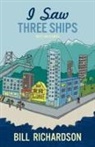 Bill Richardson, Bill Richardson - I Saw Three Ships