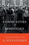 A. Sivanandan, Ambalavaner Sivanandan - Communities of Resistance
