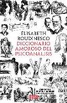 Élisabeth Roudinesco - Diccionario amoroso del psicoanálisis