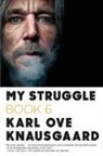 Karl Ove Knausgaard, Karl Ove/ Bartlett Knausgaard - My Struggle