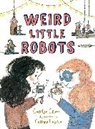 Carolyn Crimi, Carolyn/ Luyken Crimi, Corinna Luyken, Corinna Luyken - Weird Little Robots