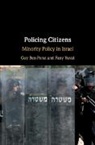 Guy Ben-Porat, Guy (Ben-Gurion University of the Negev Ben-Porat, Fany Yuval, Fany (Ben-Gurion University of the Negev Yuval - Policing Citizens
