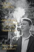 Ash Carter, Ash/ Kashner Carter, Sam Kashner - Life Isn't Everything Mike Nichols As Remembered by 103 of His Closest Friends