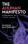 Patricia MacCormack, Patricia (Anglia Ruskin University Maccormack, Rosi Braidotti - The Ahuman Manifesto