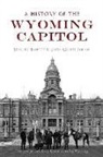 Linda Fabian, Linda Graves Fabian, Starley Talbott, Starley Talbott Thompson - A History of the Wyoming Capitol