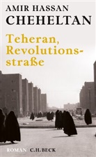 Amir Hassan Cheheltan - Teheran, Revolutionsstraße