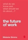 Melanie Simms, Simms Melanie - What Do We Know and What Should We Do About the Future of Work?