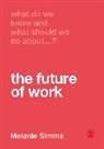 Melanie Simms, Simms Melanie - What Do We Know and What Should We Do About the Future of Work?