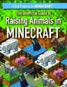 Jill Keppeler, Sam Keppeler - The Unofficial Guide to Raising Animals in Minecraft