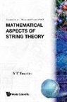 Shing-Tung Yau - Mathematical Aspects of String Theory - Proceedings of the Conference on Mathematical Aspects of String Theory