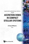 J Craig Wheeler, J. Craig Wheeler - Accretion Disks In Compact Stellar Systems