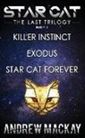 Andrew Mackay - Star Cat: The Last Trilogy (Books 4 - 6: Killer Instinct, Exodus, Star Cat Forever): The Science Fiction & Fantasy Adventure Box