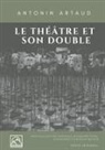 Antonin Artaud - Le Théâtre et son double