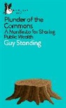Guy Standing, Standing Guy - Plunder of the Commons