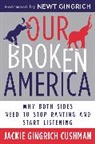 Jackie Cushman, Jackie Gingrich Cushman, Cushman Jackie Gingrich, Eliza Foss - Our Broken America