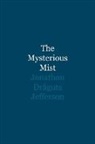 Jonathan Draguts Jefferson, Jonathan Drãguts Jefferson - The Mysterious Mist