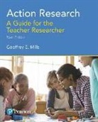 Geoffrey E. Mills - Action Research: A Guide for the Teacher Researcher, with Enhanced Pearson Etext -- Access Card Package