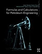 Mehmet Melih Oskay, Mehmet Melih Oskay, Mehmet (Professor Melih Oskay, Luigi Saputelli, Luigi (Reservoir Engineering Consultant Saputelli, Luigi A. (Reservoir Engineering Consultant Saputelli... - Formulas and Calculations for Petroleum Engineering