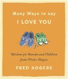 Fred Rogers, Rogers Fred - Many Ways to Say I Love You (Revised)