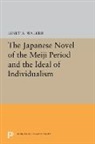 Janet A. Walker, Walker Janet A. - Japanese Novel of the Meiji Period and the Ideal of Individualism