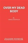 Derek Benfield, Benfield Derek - Over My Dead Body: Play
