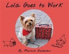 Marcia Goldman - Lola Goes to Work